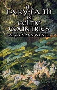 Cover image for The Fairy-Faith in Celtic Countries