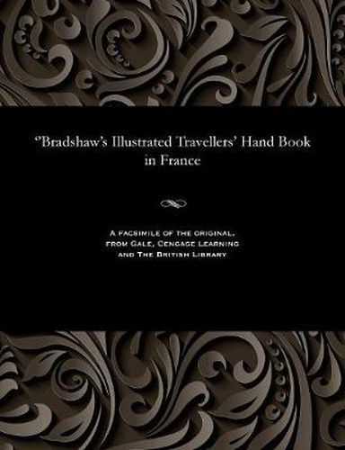 ''bradshaw's Illustrated Travellers' Hand Book in France