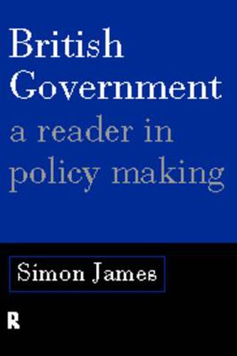 Cover image for British Government: A Reader in Policy Making