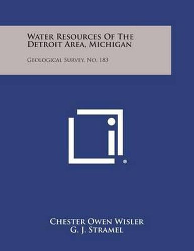 Water Resources of the Detroit Area, Michigan: Geological Survey, No. 183