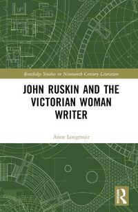 Cover image for John Ruskin and the Victorian Woman Writer