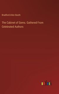 Cover image for The Cabinet of Gems. Gathered From Celebrated Authors