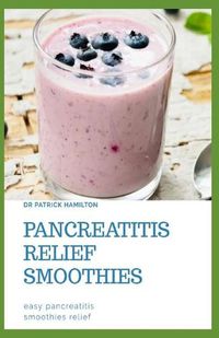 Cover image for Pancreatitis Relief Smoothies