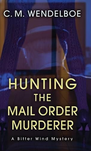 Hunting the Mail Order Murderer: A Bitter Wind Mystery