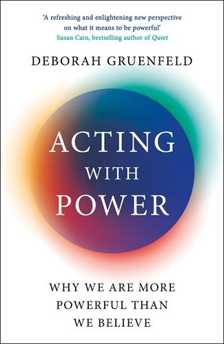 Cover image for Acting with Power: Why We Are More Powerful than We Believe
