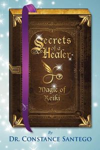 Cover image for Secrets of a Healer - Magic of Reiki