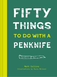 Cover image for 50 Things to Do with a Penknife