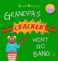 Cover image for Grandpa's Cracker Won't Go Bang