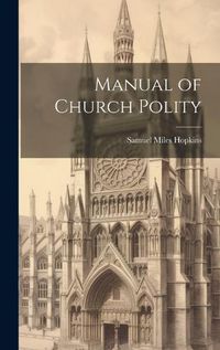 Cover image for Manual of Church Polity