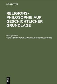 Cover image for Religionsphilosophie auf geschichtlicher Grundlage, Genetisch-spekulative Religionsphilosophie