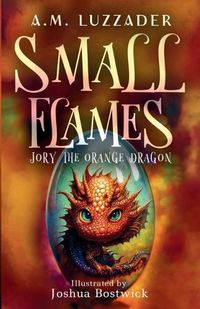 Cover image for Small Flames Jory the Orange Dragon