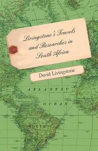 Cover image for Livingstone's Travels and Researches in South Africa