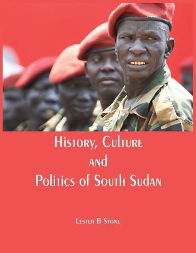 Cover image for History, Culture and Politics of South Sudan