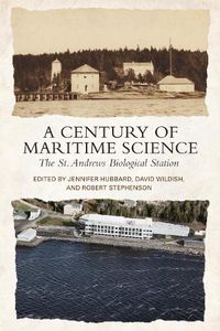 Cover image for A Century of Maritime Science: The St. Andrews Biological Station