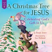 Cover image for A Christmas Tree for Jesus: Celebrating God's Gift to Us