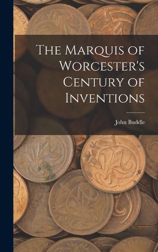 Cover image for The Marquis of Worcester's Century of Inventions