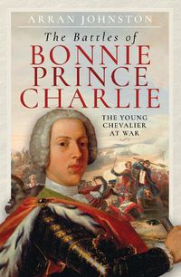 Cover image for The Battles of Bonnie Prince Charlie