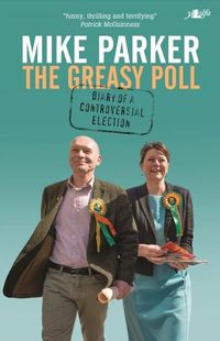 Cover image for Greasy Poll, The - Diary of a Controversial Election