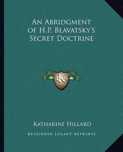 Cover image for An Abridgment of H.P. Blavatsky's Secret Doctrine