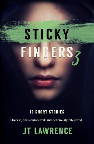 Cover image for Sticky Fingers 3: More Deliciously Twisted Short Stories