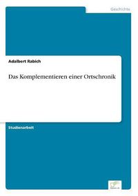 Cover image for Das Komplementieren einer Ortschronik