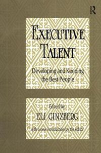 Cover image for Executive Talent: Developing and Keeping the Best People