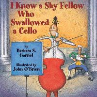 Cover image for I Know a Shy Fellow Who Swallowed a Cello