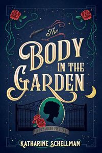 Cover image for The Body in the Garden: A Lily Adler Mystery