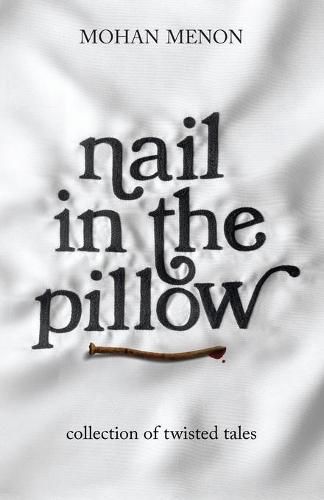 Cover image for Nail in the pillow: Collection of Twisted Tales