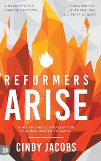 Cover image for Reformers Arise: Your Prophetic Strategy for Bringing Heaven to Earth