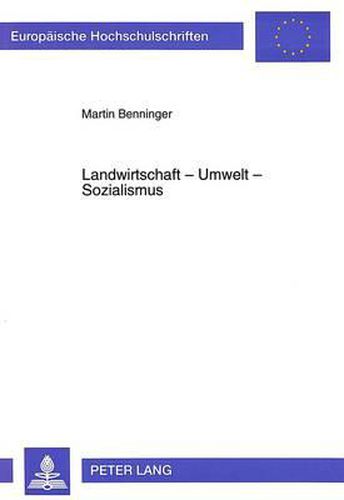 Cover image for Landwirtschaft - Umwelt - Sozialismus: Das Agrarpolitische Instrument -Bewirtschaftungsvereinbarung- In Den Neuen Laendern Der Bundesrepublik Deutschland