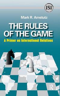 Cover image for Rules of the Game: A Primer on International Relations