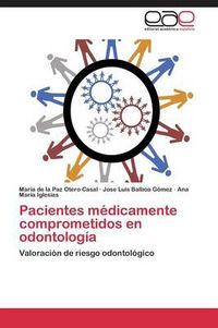 Cover image for Pacientes Medicamente Comprometidos En Odontologia