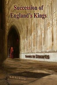 Cover image for Succession of Englands Kings: Saxons to Stuarts