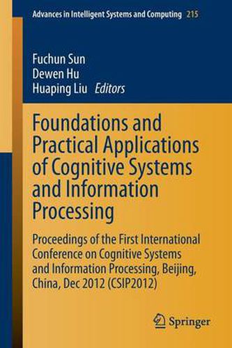 Cover image for Foundations and Practical Applications of Cognitive Systems and Information Processing: Proceedings of the First International Conference on Cognitive Systems and Information Processing, Beijing, China, Dec 2012 (CSIP2012)