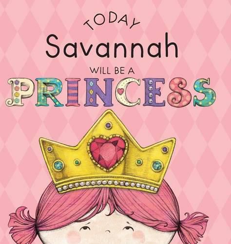 Today Savannah Will Be a Princess