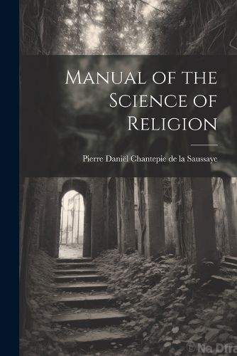 Cover image for Manual of the Science of Religion