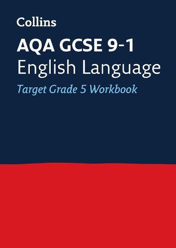 Cover image for AQA GCSE 9-1 English Language Exam Practice Workbook (Grade 5): Ideal for Home Learning, 2022 and 2023 Exams