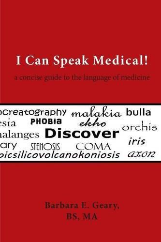 I Can Speak Medical!: A Concise Guide to the Language of Medicine