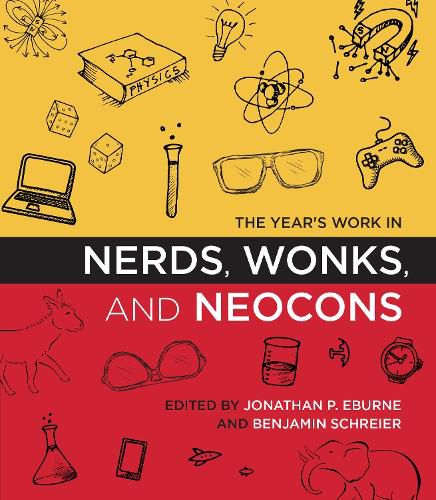 The Year's Work in Nerds, Wonks, and Neocons