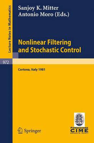 Cover image for Nonlinear Filtering and Stochastic Control: Proceedings of the 3rd 1981 Session of the Centro Internazionale Matematico Estivo (CIME), Held at Cortona, July 1-10, 1981