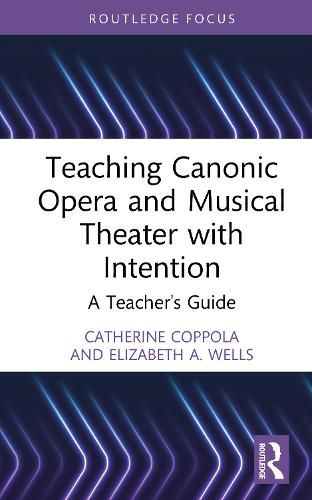 Cover image for Teaching Canonic Opera and Musical Theater with Intention