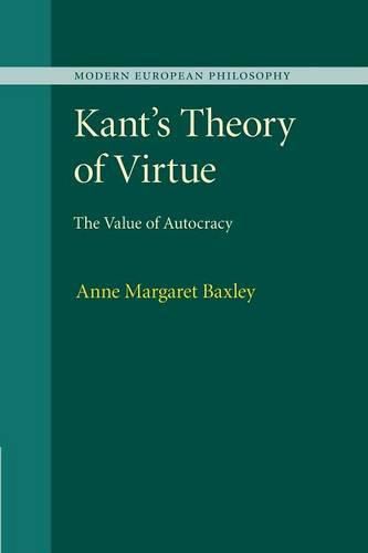 Cover image for Kant's Theory of Virtue: The Value of Autocracy