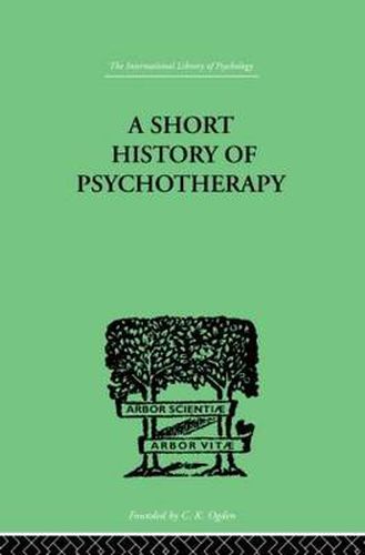 Cover image for A Short History Of Psychotherapy: In Theory and Practice