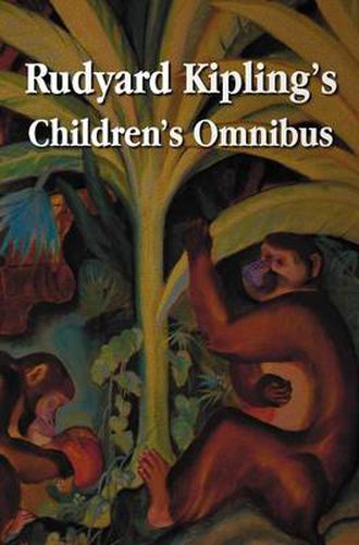 Cover image for Rudyard Kipling's Children's Omnibus, Including (unabridged): The Jungle Book, The Second Jungle Book, Just So Stories, Puck of Pook's Hill, The Man Who Would be King, Kim, Captain's Courageous