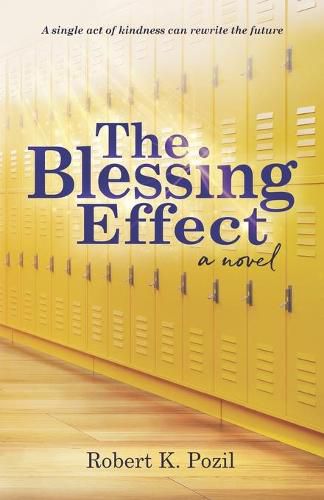 Cover image for The Blessing Effect: A Single Act of Kindness Can Rewrite the Future