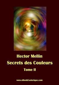 Cover image for Secrets des Couleurs - Tome 2: Des Metaux, des Pierres, des Fleurs, des Parfums.