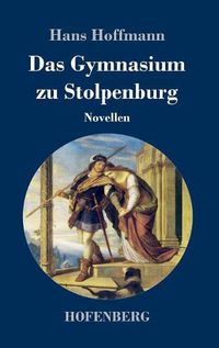 Cover image for Das Gymnasium zu Stolpenburg: Novellen