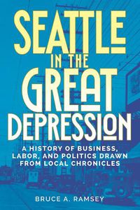 Cover image for Seattle in the Great Depression