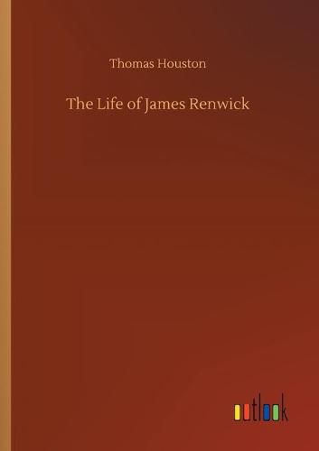 Cover image for The Life of James Renwick